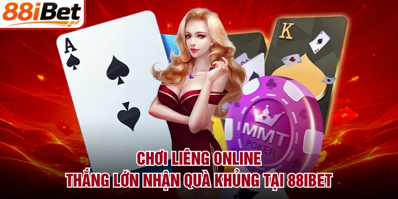 Chơi Liêng Online - Thắng Lớn Nhận Quà Khủng Tại 88IBET