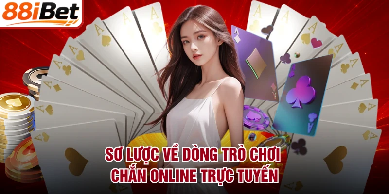 Sơ lược về dòng trò chơi chắn online trực tuyến